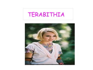 TERABITHIA
 