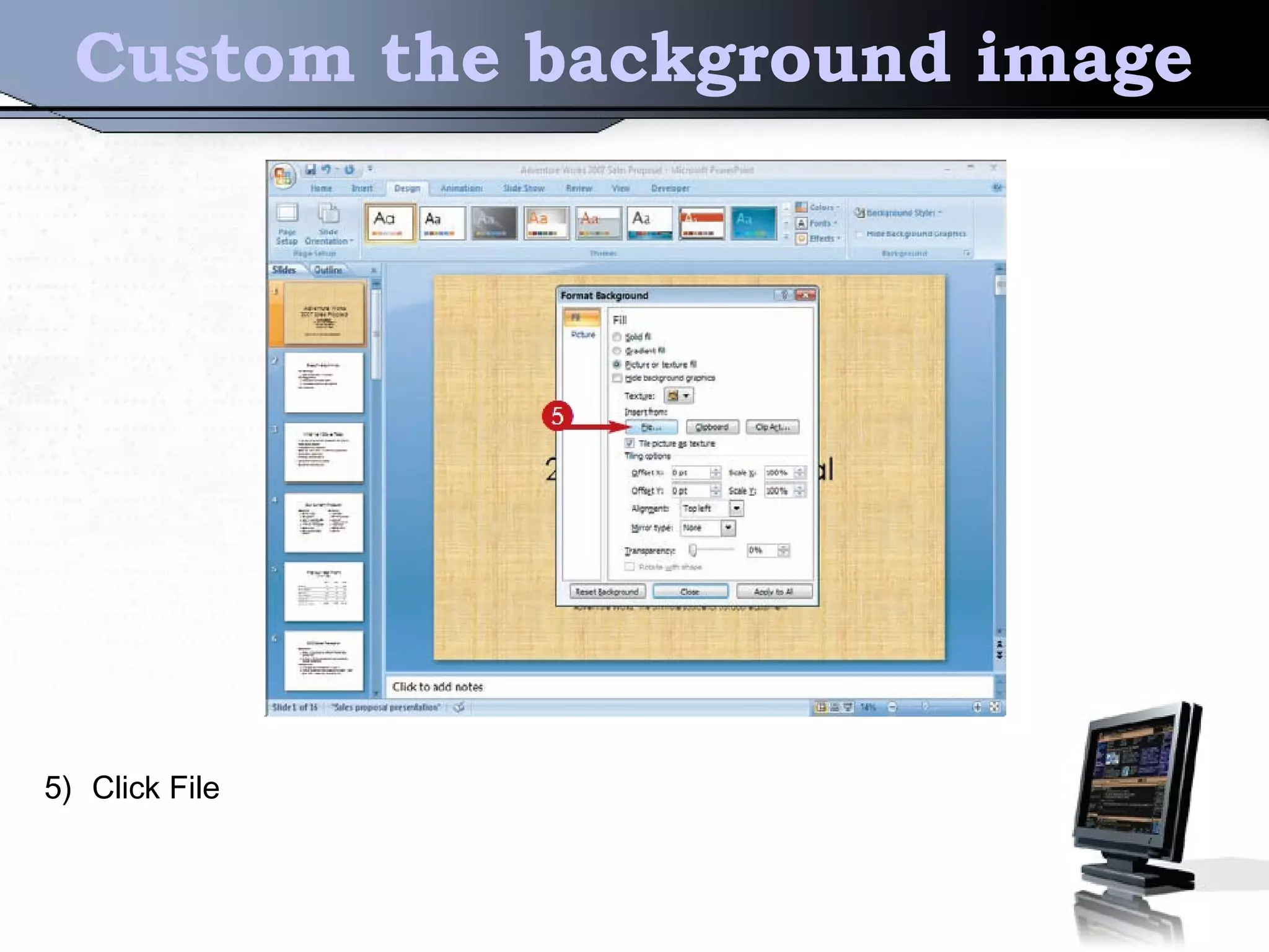 Custom the background image
5) Click File
 