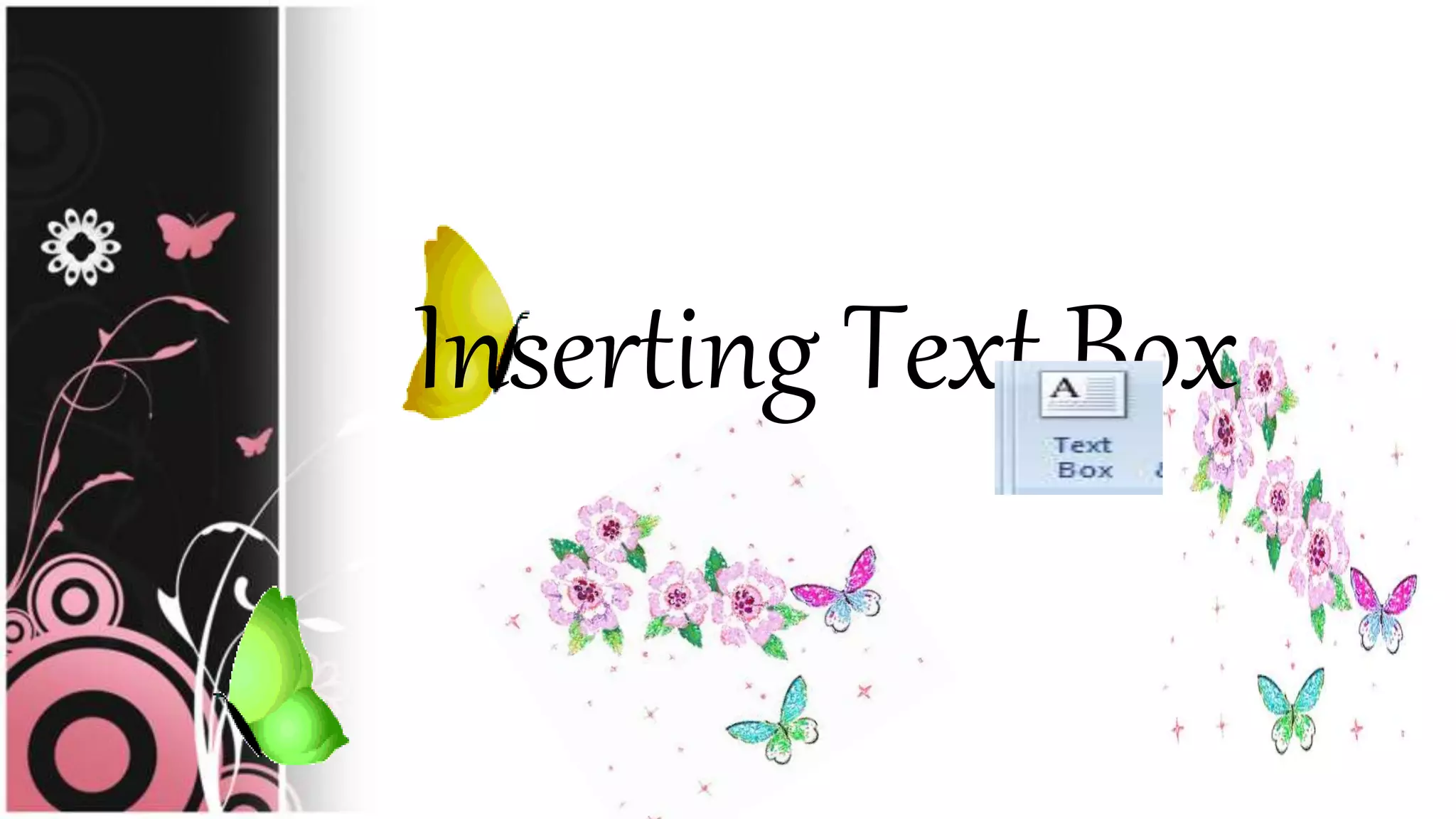 Inserting Text Box
 