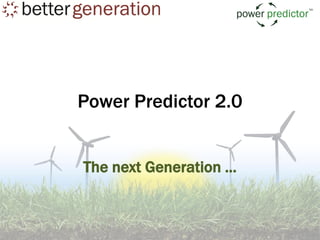Power Predictor 2.0


The next Generation ...
 