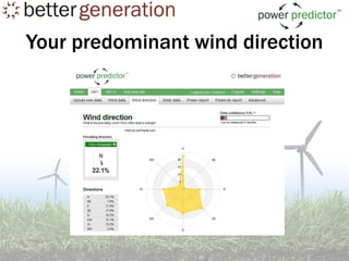 Your predominant wind direction
 
