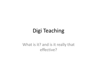 Digi Teaching What is it? and is it really that effective? 