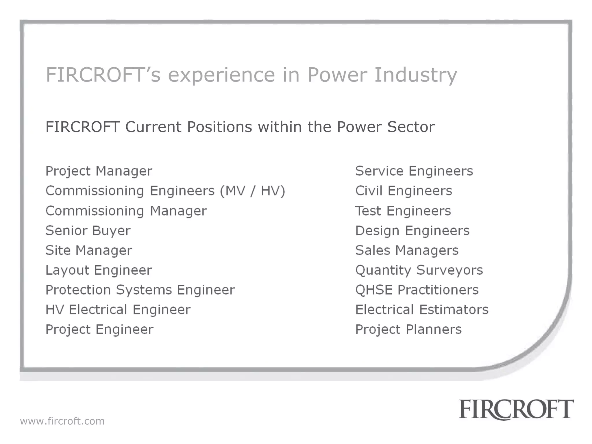 FIRCROFT’s experience in Power Industry FIRCROFT Current Positions within the Power Sector 
