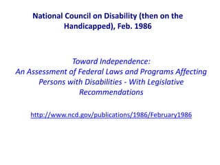 Toward Independence:
An Assessment of Federal Laws and Programs Affecting
Persons with Disabilities - With Legislative
Rec...