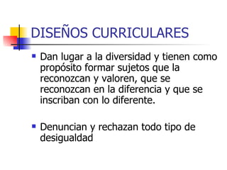 DISEÑOS CURRICULARES ,[object Object],[object Object]