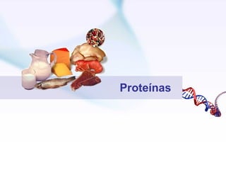 Proteínas
 