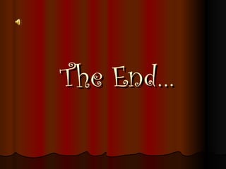 The End… 