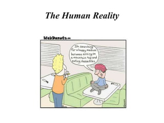 The Human Reality
 