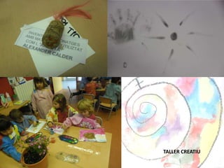 TALLER CREATIU
 