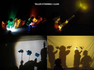 TALLER D’OMBRA I LLUM
 
