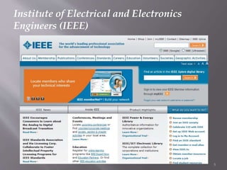 Institute of Electrical and Electronics
Engineers (IEEE)
5
 
