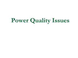 Power Quality Issues
 