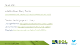 #sqlsatParma
#sqlsat462November 28°, 2015
http://www.microsoft.com/en-us/download/details.aspx?id=39933
http://go.microsoft.com/fwlink/?LinkID=235475
http://go.microsoft.com/fwlink/?LinkID=320634
http://go.microsoft.com/fwlink/?LinkID=398594
 