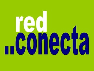 red ..conecta 
