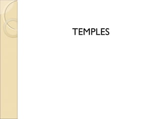 TEMPLES 