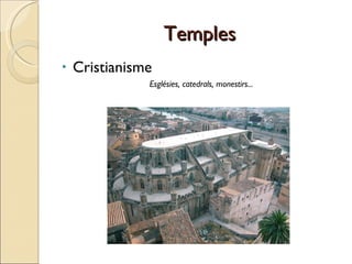 Temples Cristianisme Esglésies, catedrals, monestirs... 