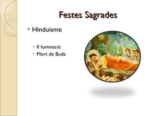 Festes Sagrades Hinduisme Il·luminació Mort de Buda 