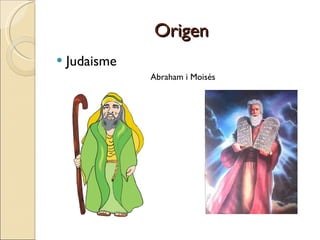 Origen Judaisme  Abraham i Moisés 