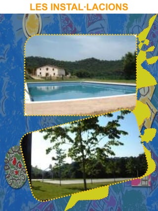 LES INSTAL·LACIONS
 