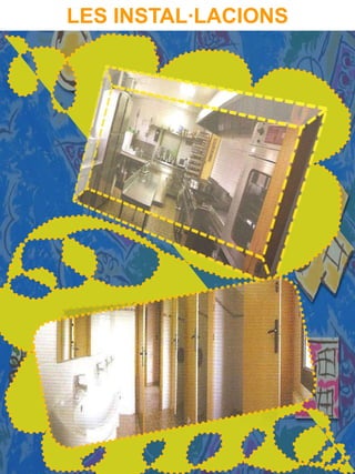LES INSTAL·LACIONS
 