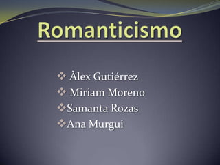 Romanticismo ,[object Object]