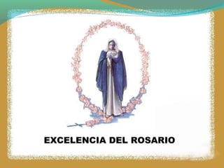 EXCELENCIA DEL ROSARIO
 