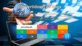 • El Convertidor de Vídeos Gratis Online de Apowersoft es una gran
aplicación para convertir vídeos gratis, que le ayuda a convertir vídeos
de su disco duro a otros formatos de vídeo o audio compatibles con
su iPhone, iPad, PSP, DVD o VCD.
 