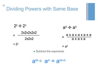 +

Dividing Powers with Same Base



Subtract the exponents

÷

 