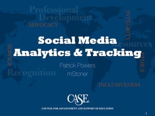 1
Social Media
Analytics & Tracking
Patrick Powers
mStoner
 