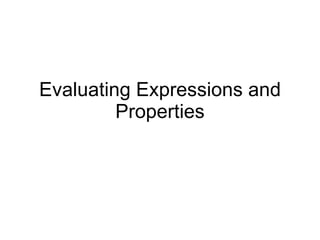 Evaluating Expressions and Properties 