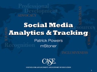 1
Social MediaSocial Media
Analytics & TrackingAnalytics & Tracking
Patrick Powers
mStoner
 