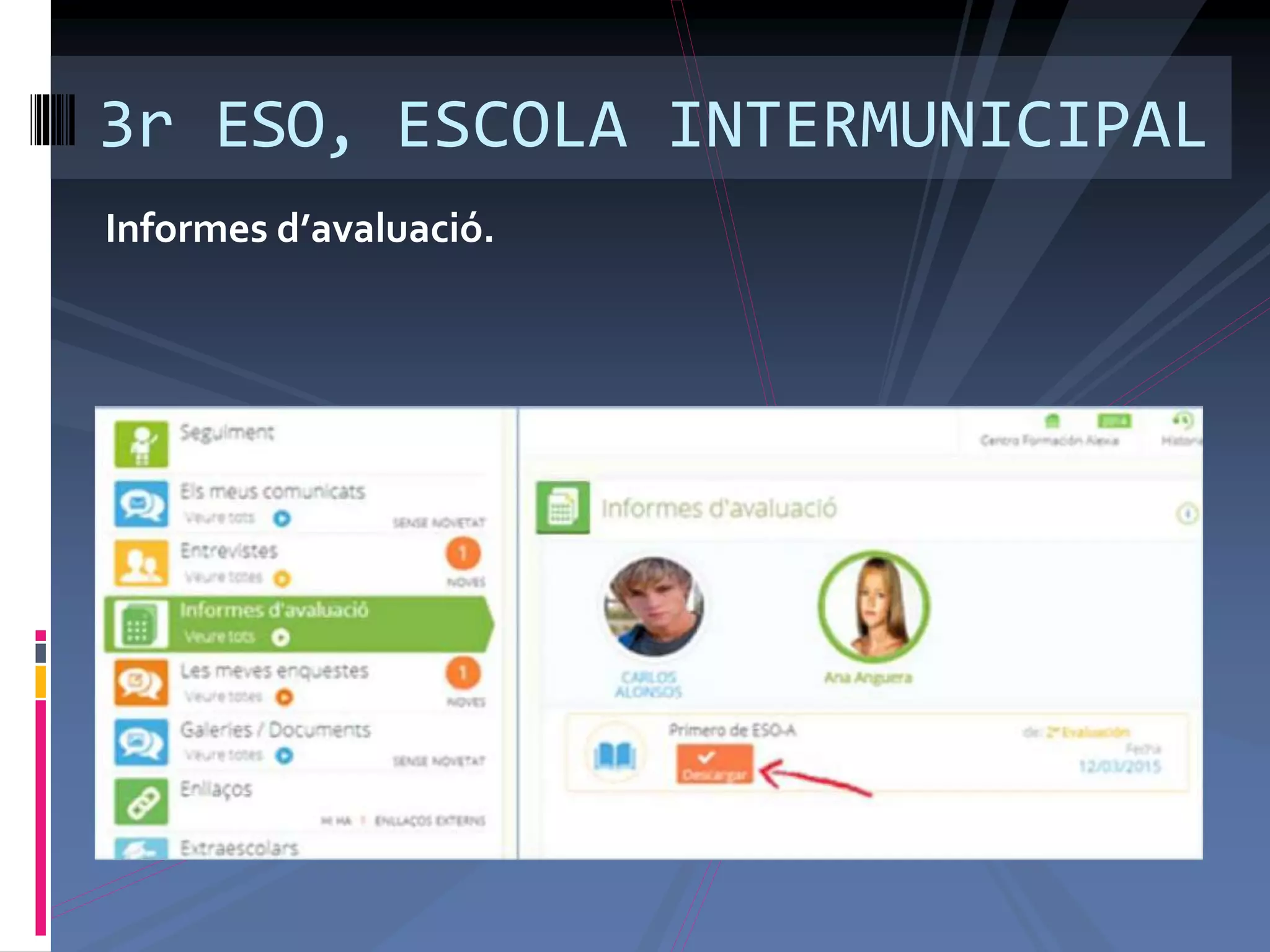 Informes d’avaluació.
3r ESO, ESCOLA INTERMUNICIPAL
 