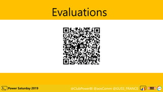 @ClubPowerBI @aosComm @GUSS_FRANCEPower Saturday 2019
Evaluations
 