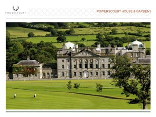 POWERSCOURT HOUSE & GARDENS
 