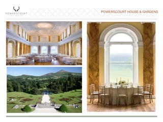 POWERSCOURT HOUSE & GARDENS
 