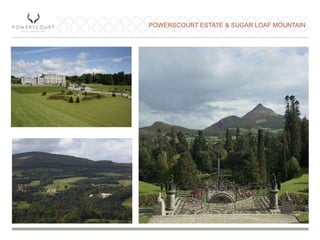 POWERSCOURT ESTATE & SUGAR LOAF MOUNTAIN
 