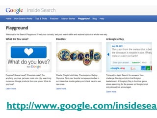 http://www.google.com/insidesear
 