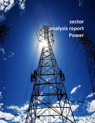 1 | P a g e
sector
analysis report
Power
Shoby.P.Jacob
 