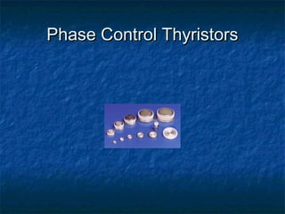 Phase Control ThyristorsPhase Control Thyristors
 