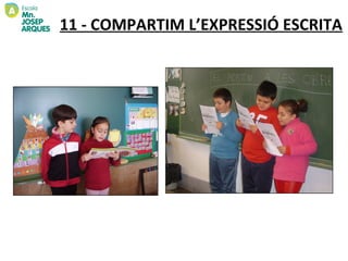 11 - COMPARTIM L’EXPRESSIÓ ESCRITA
 