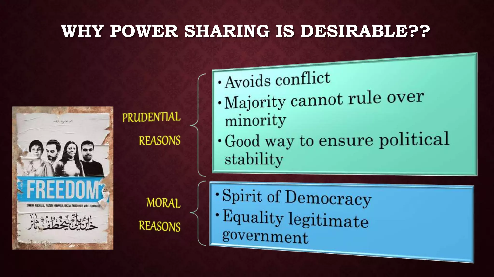 WHY POWER SHARING IS DESIRABLE?? 
 