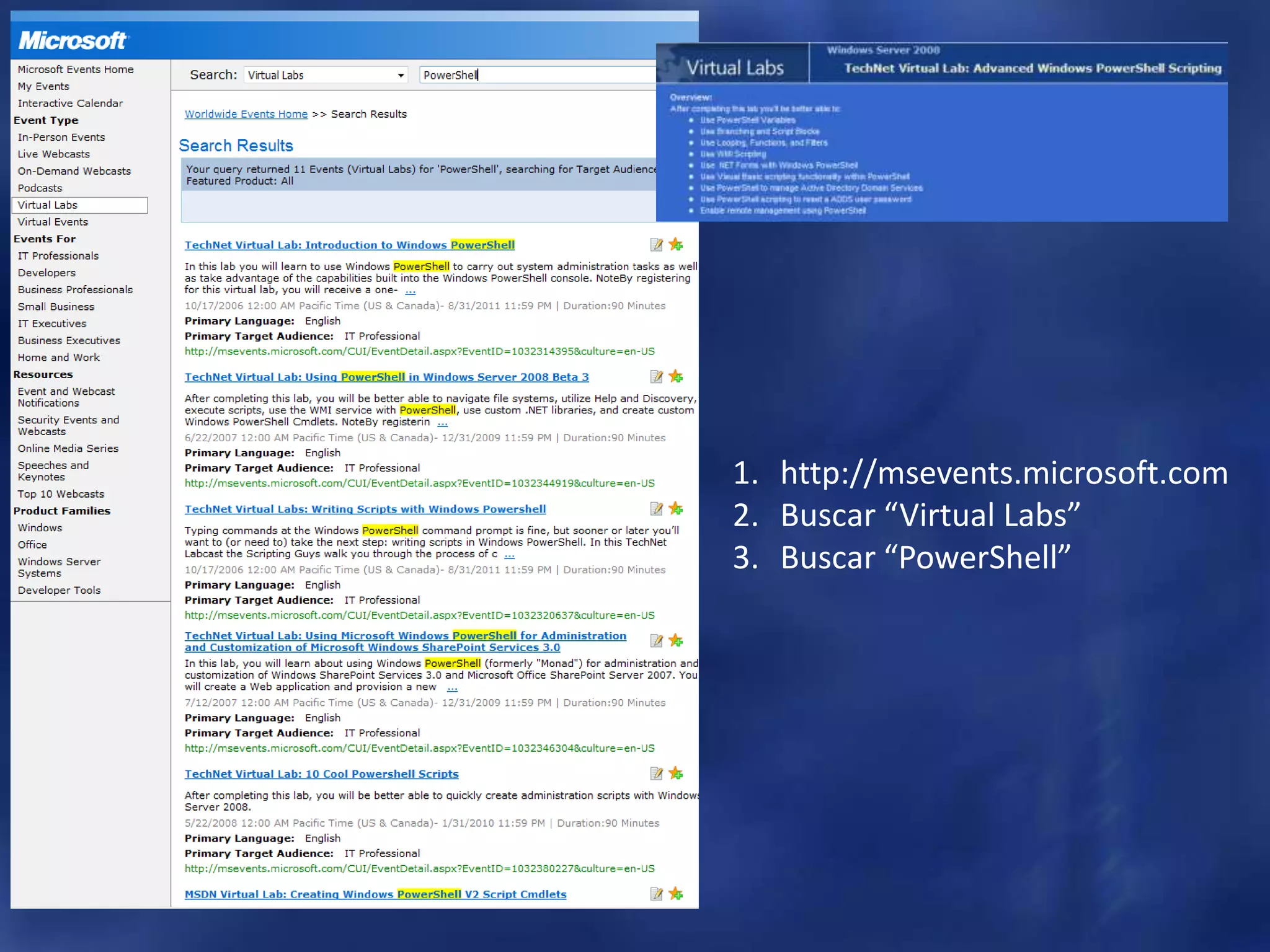 http://msevents.microsoft.comBuscar “Virtual Labs”Buscar “PowerShell”