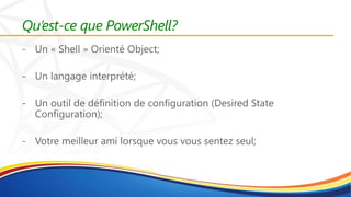 Qu’est-ce que PowerShell?
 