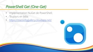PowerShell Get (One-Get)
https://msconfiggallery.cloudapp.net/
 