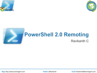 PowerShell 2.0 Remoting Ravikanth C 