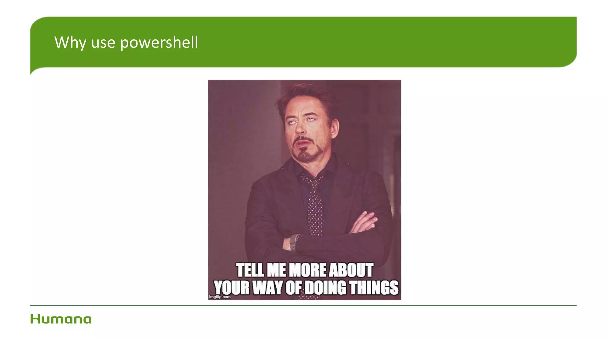 Why use powershell
 