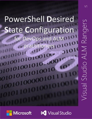 Visual Studio ALM Rangers Home Page – http://aka.ms/vsarmsdn 
PowerShell Desired State Configuration for DevOps and ALM practitioners 
 