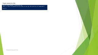 Prepared by-Kaustubh Kumar
To get content of a file
 