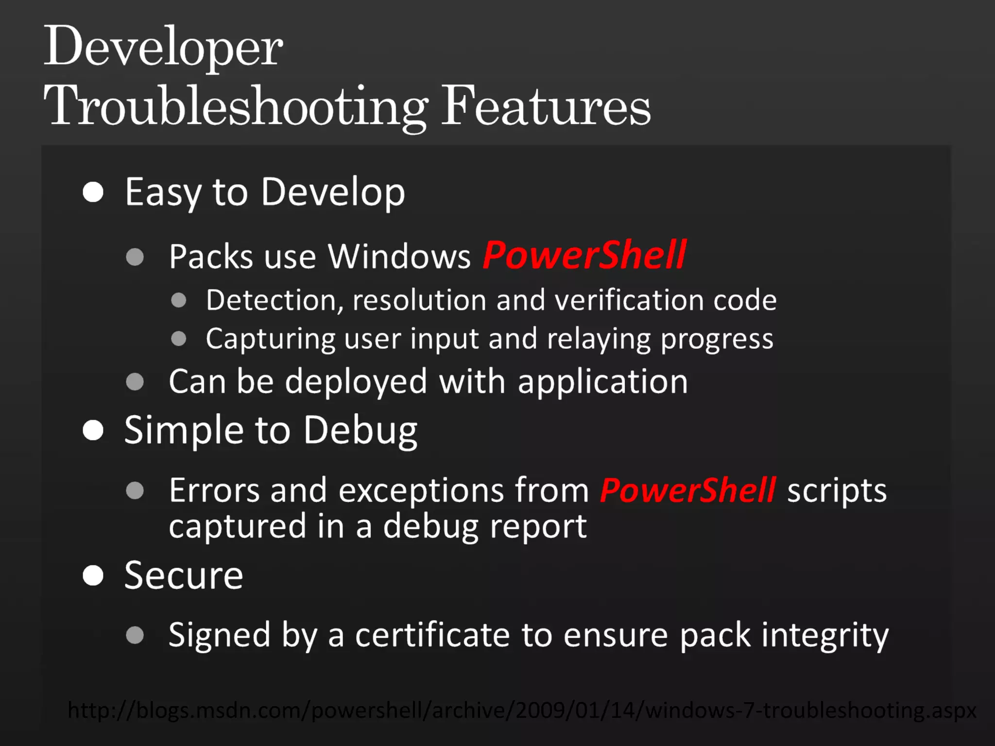 http://blogs.msdn.com/powershell/archive/2009/01/14/windows-7-troubleshooting.aspx 