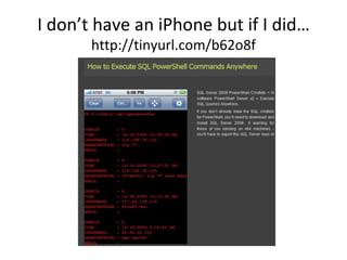 I don’t have an iPhone but if I did… http://tinyurl.com/b62o8f 